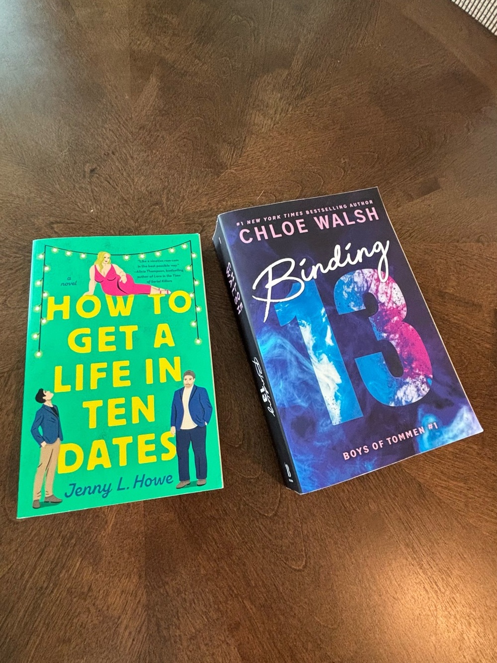 How to Get a Life in Ten Dates by Jenny L. Howe - and Binding 13 by Chloe Walsh